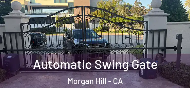 Automatic Swing Gate Morgan Hill - CA