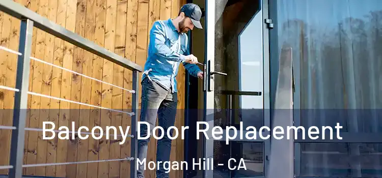  Balcony Door Replacement Morgan Hill - CA