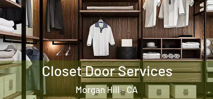 Closet Door Services Morgan Hill - CA