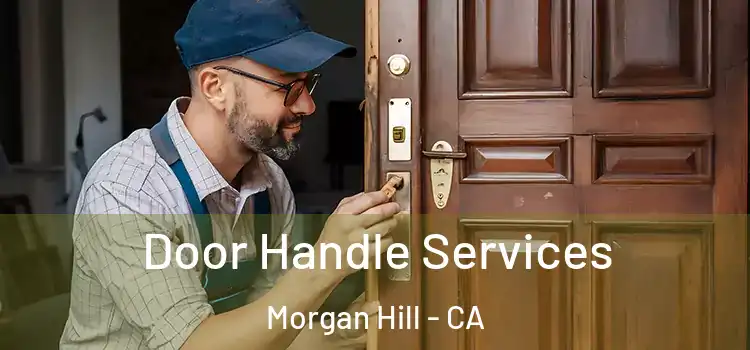 Door Handle Services Morgan Hill - CA