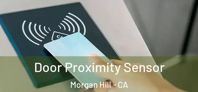 Door Proximity Sensor Morgan Hill - CA