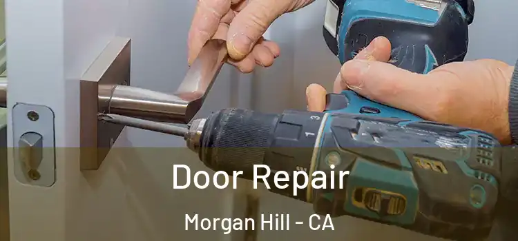 Door Repair Morgan Hill - CA