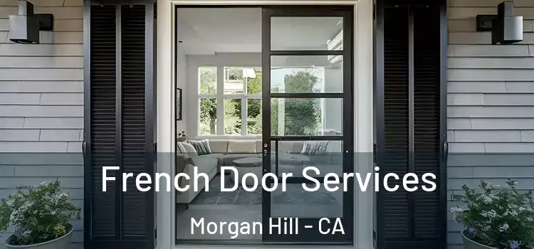 French Door Services Morgan Hill - CA