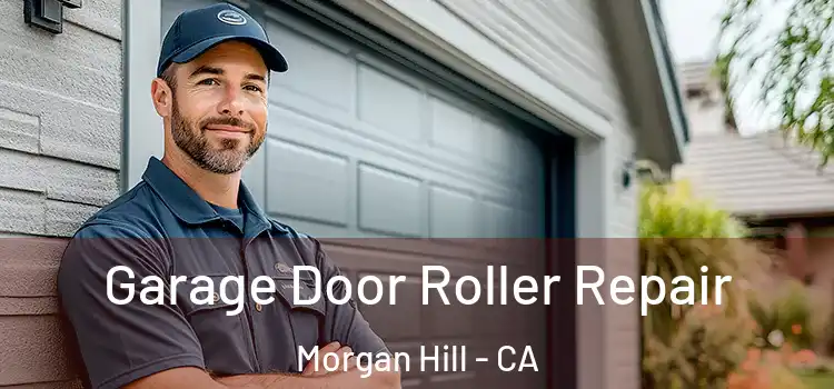  Garage Door Roller Repair Morgan Hill - CA