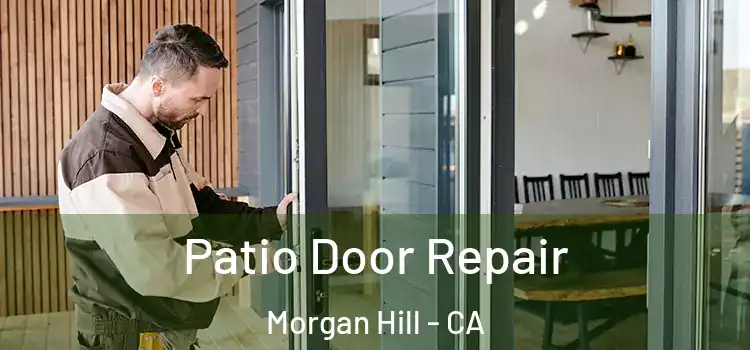 Patio Door Repair Morgan Hill - CA