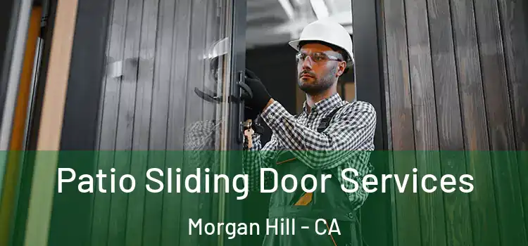 Patio Sliding Door Services Morgan Hill - CA