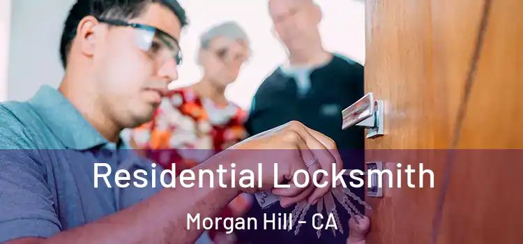 Residential Locksmith Morgan Hill - CA