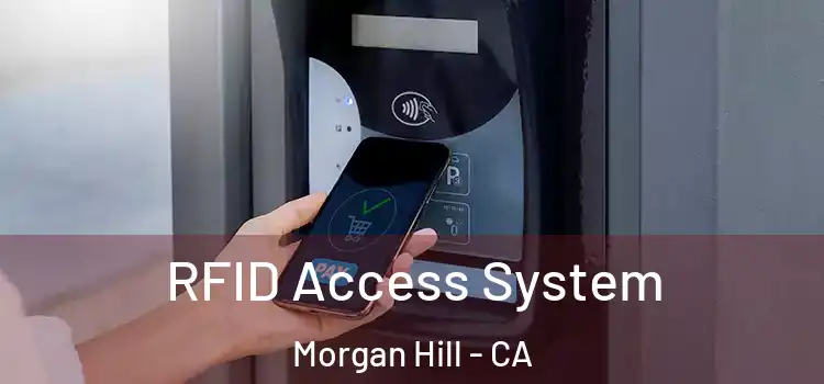 RFID Access System Morgan Hill - CA